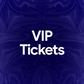 VIP TICKETS