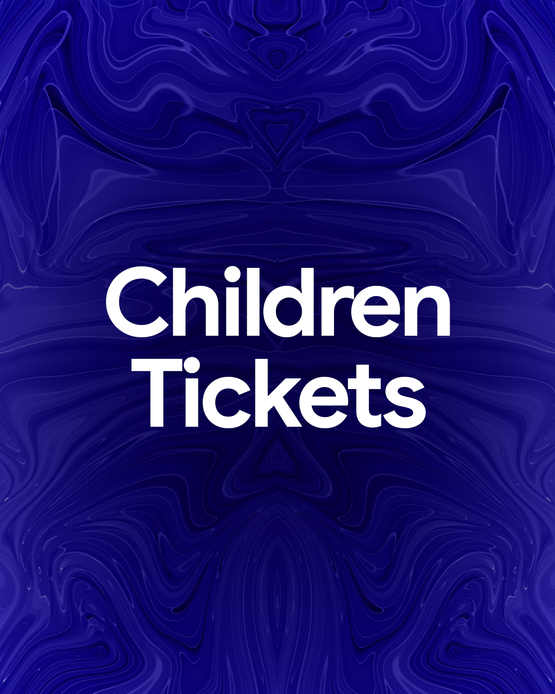 CHILDREN TICKETS